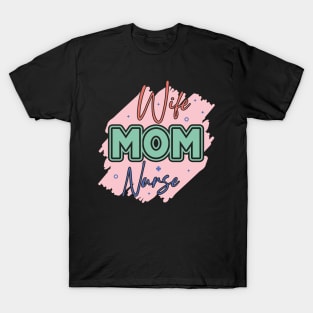 Wife Mom Nurse – Multi-Role Hero Pastel Design T-Shirt